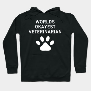 World okayest veterinarian Hoodie